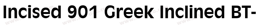 Incised 901 Greek Inclined BT字体转换